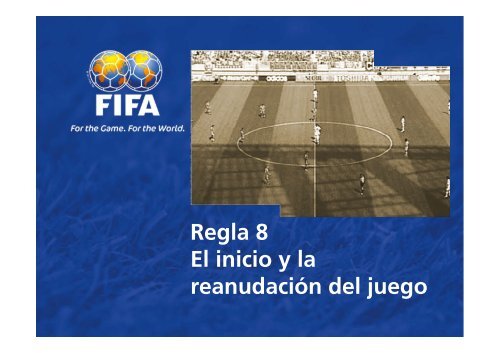 Regla 8 El inicio y la reanudación del juego - FIFA.com