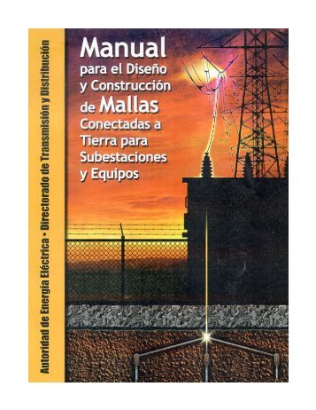 Manual para el Diseño de Mallas Conectadas a Tierra para ...