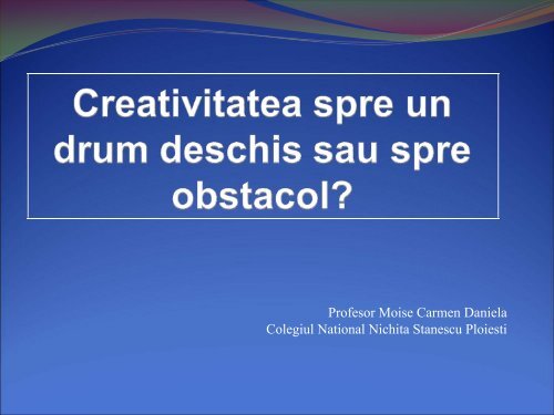 Profesor Moise Carmen Daniela Colegiul National Nichita Stanescu ...