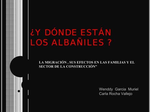 ¿Y DÓNDE ESTÁN LOS ALBAÑILES ?”