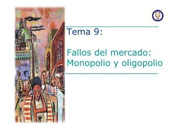 Tema 9: Fallos del mercado: Monopolio y oligopolio