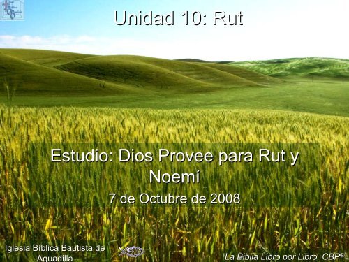 Dios provee para Rut y Noemí - Iglesia Biblica Bautista de Aguadilla ...