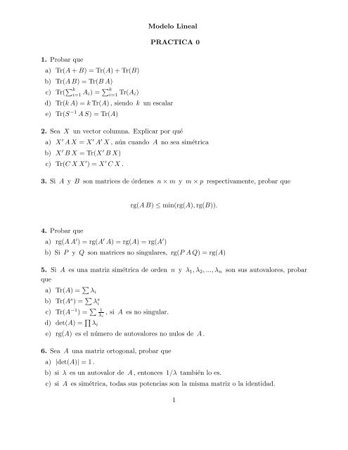 Modelo Lineal PRACTICA 0 1. Probar que a) Tr(A + B) = Tr(A) + Tr(B ...