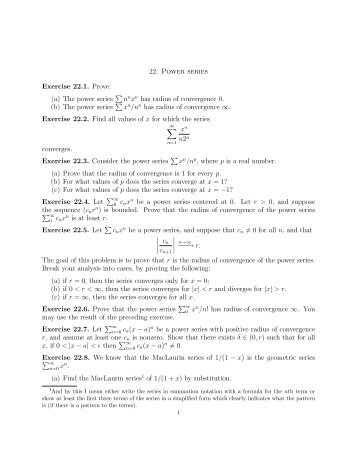 22. Power series Exercise 22.1. Prove: (a) The power series ∑n nxn ...