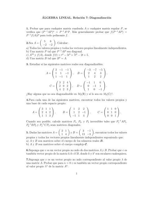 ALGEBRA LINEAL. Relación 7: Diagonalización 1. Probar que para ...