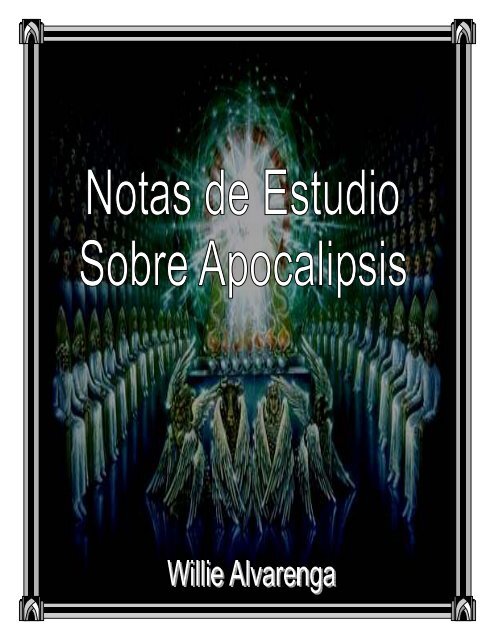 Notas De Estudio Sobre Apocalipsis Por Willie Alvarenga - 