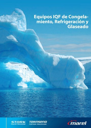 Equipos IQF de Congela- miento, Refrigeración y Glaseado - Marel