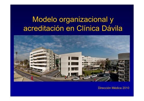 Modelo organizacional y acreditación en Clínica Dávila