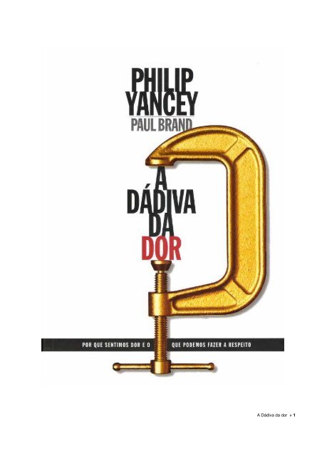 A dádiva da dor - Philip Yancey.pdf (1,8 MB) - Webnode