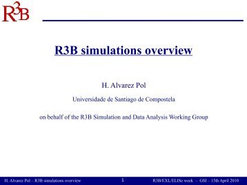 R3B simulations overview - Universidade de Santiago de Compostela