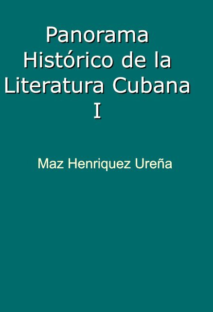 Panorama histórico de la literatura cubana I - Editorial Universitaria