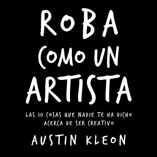 Roba como un artista - Aguilar