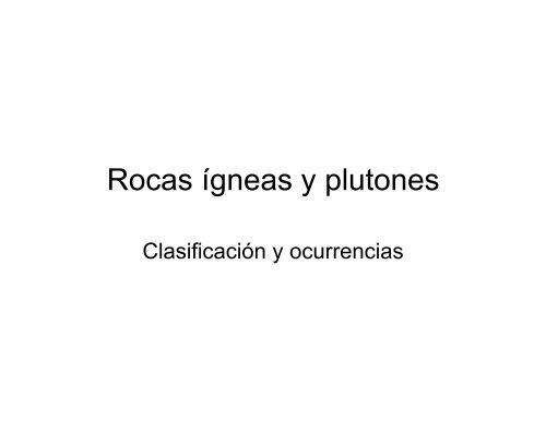 Rocas ígneas y plutones - Centro de Geociencias ::.. UNAM