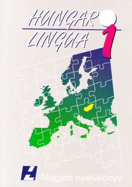 Hungarolingua 1. Magyar nyelvkönyv kezdőknek.