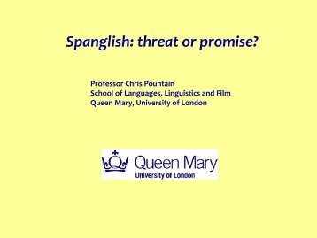 Spanglish - Personal Webspace for QMUL - Queen Mary, University ...