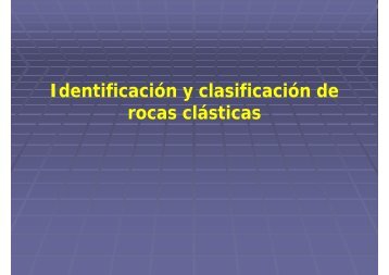 Identificación y clasificación de rocas clásticas - UNAM