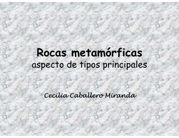 Rocas Metamórficas: aspecto - UNAM