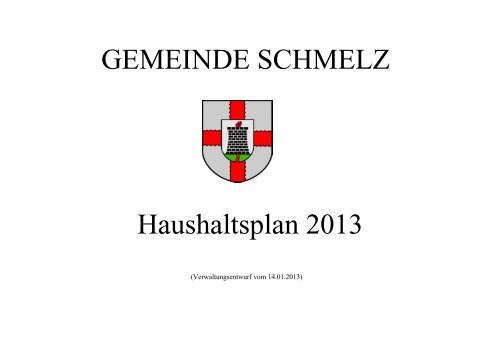GEMEINDE SCHMELZ Haushaltsplan 2013