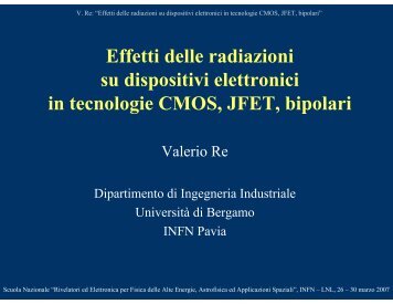 Effetti delle radiazioni su dispositivi elettronici in ... - SIRAD page - Infn