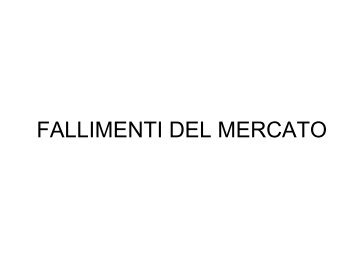 FALLIMENTI DEL MERCATO - Università degli Studi di Siena