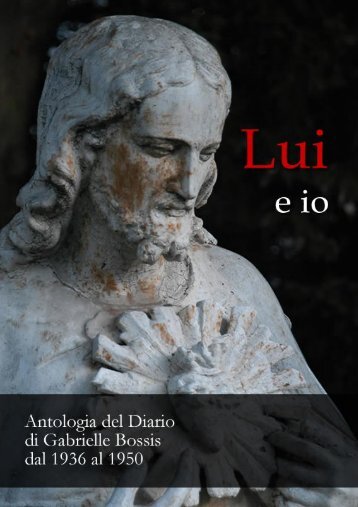 Lui e io - Diario spirituale di Gabrielle Bossis