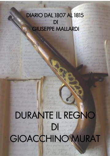 Diario Giuseppe Mallardi Capitano dei Lancieri di Murat