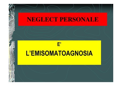 PARTICOLARITA' E TRATTAMENTO DEL NEGLECT