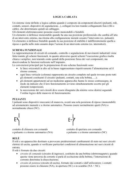 LOGICA CABLATA Un sistema viene definito a logica cablata