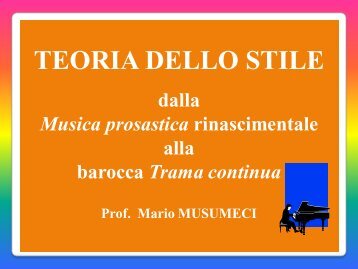 Stile I-7 Dalla Musica prosastica rinascimentale alla barocca Trama ...