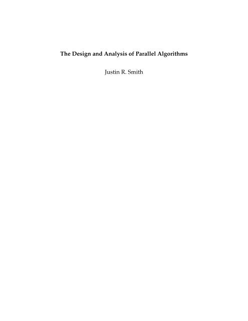 The Design and Analysis of Parallel Algorithms Justin R. Smith