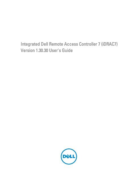 Integrated Dell Remote Access Controller 7 (iDRAC7) Version 1.30.30 User's Guide