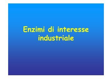 Enzimi di interesse industriale - Università degli Studi di Roma Tor ...