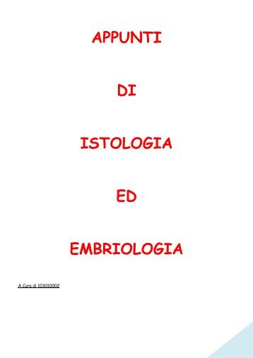 APPUNTI DI ISTOLOGIA ED EMBRIOLOGIA - mediciunisa.it