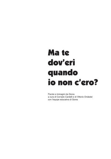 LIBRO 'MA TE DOV'ERI QUANDO IO NON C'ERO? - Cooperativa ...