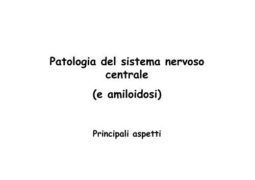 Patologia del sistema nervoso centrale (e amiloidosi)