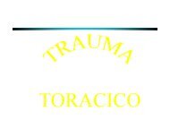 Trauma Toracico e Trauma Addominale