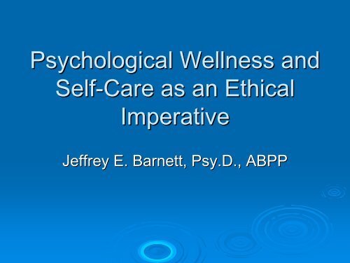 Psychological Wellness and Self-Care as an Ethical Imperative