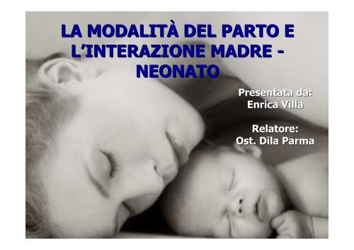 LA MODALITÀ DEL PARTO E L'INTERAZIONE MADRE - NEONATO