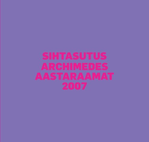 SIHTASUTUS ARCHIMEDES AASTARAAMAT 2007