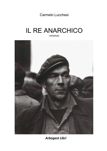 IL RE ANARCHICO - Carmelo Lucchesi