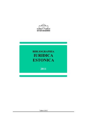 bibliographia iuridica estonica 2011 - Eesti Rahvusraamatukogu