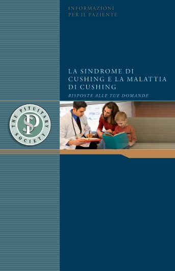 LA SINDROME DI CUSHING E LA MALATTIA DI ... - Pituitary Society