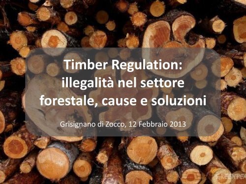Bettiati - Illegalità nel settore forestale - Certificazionecoc.it