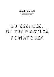 50 ESERCIZI DI GINNASTICA FONATORIA - Uberti, Mauro