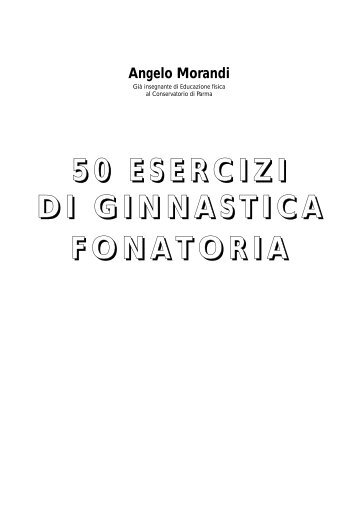 50 ESERCIZI DI GINNASTICA FONATORIA - Uberti, Mauro