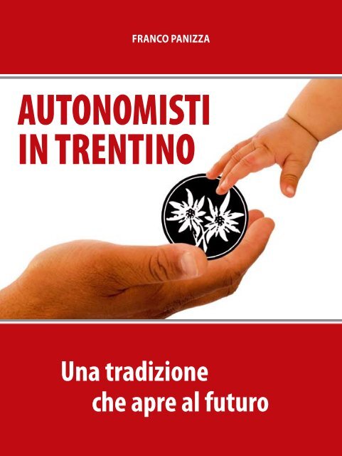 AUTONOMISTI IN TRENTINO - Partito Autonomista Trentino Tirolese