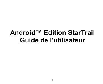 Android™ Edition StarTrail Guide de l'utilisateur - Assistance SFR