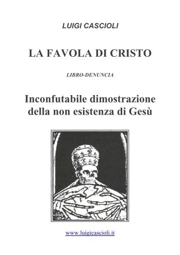 LA FAVOLA DI CRISTO Inconfutabile dimostrazione ... - Antigua Tau