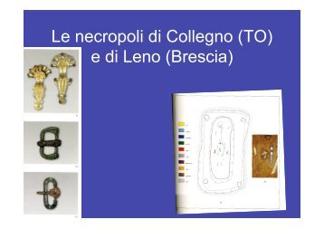 Le necropoli di Collegno (TO) e di Leno (Brescia)