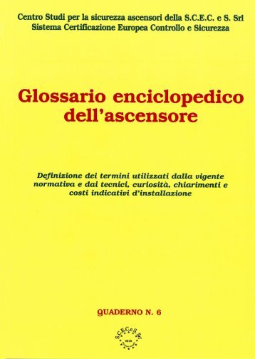 Glossario enciclopedico dell´ascensore - S.C.E.C. & S. SRL